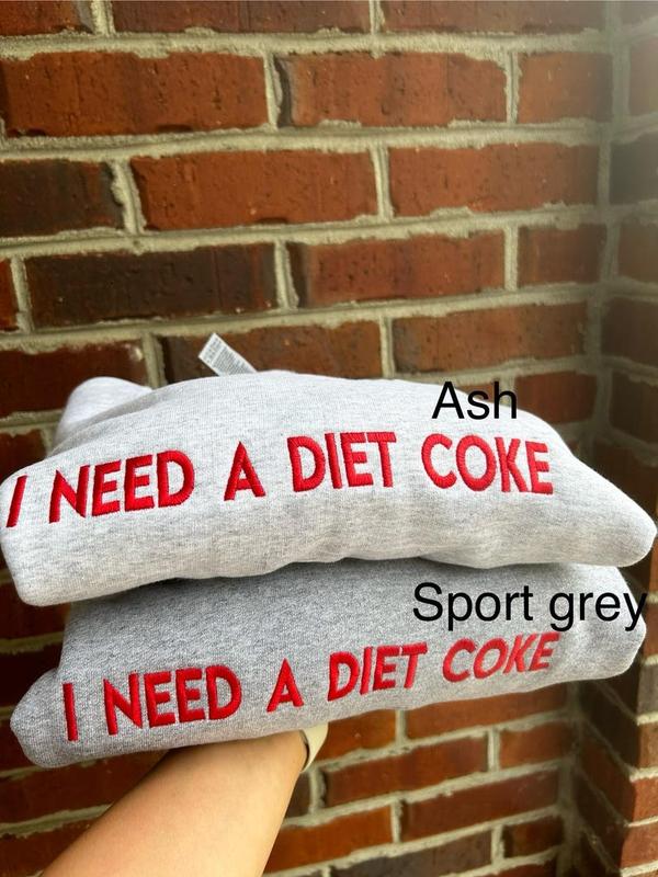 Embroidered 'I NEED A DIET COKE' Sweatshirt, Tshirt, Hoodie, Monochromatic Neutral Crewneck, Trendy Minimalistic Viral Design for Caffeine and Cola Drink Lovers