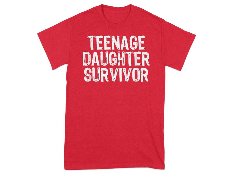 Funny Teenage Daughter Survivor T-Shirt, Parent Humor Shirt, Graphic Tee, Sarcastic Family Clothing