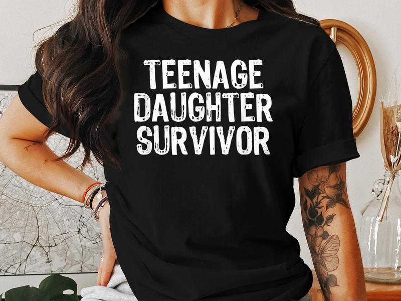 Funny Teenage Daughter Survivor T-Shirt, Parent Humor Shirt, Graphic Tee, Sarcastic Family Clothing