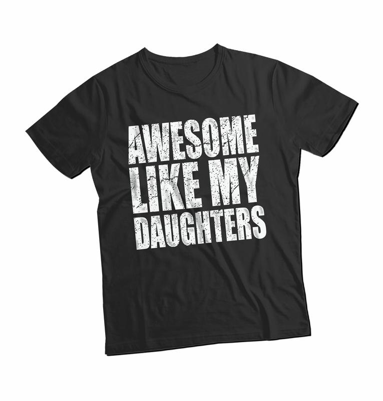 Awesome Like My Daughters T Shirt, Unisex Shirt Gift For Dad From Daughter , Number 1 Dad Shirt, Awesome Dad Present, Unisex T-Shirt, Gifts For Dad Father Men, Short Sleeve Tee Shirt, Gifts For Birthday Crewneck Shortsleeve Menswear Cotton