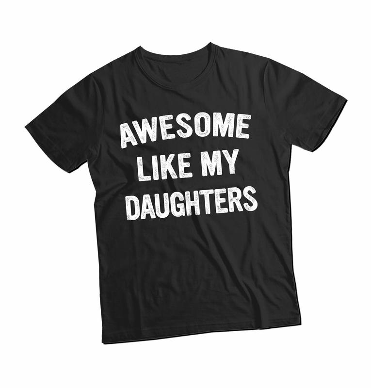 Awesome Like My Daughters T Shirt, Unisex Shirt Gift For Dad From Daughter , Number 1 Dad Shirt, Awesome Dad Present, Unisex T-Shirt, Gifts For Dad Father Men, Short Sleeve Tee Shirt, Gifts For Birthday Crewneck Shortsleeve Menswear Cotton