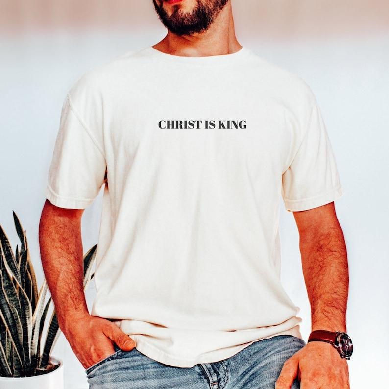 Christ is King Shirt, Jesus Classic Shirt, Mens Christian Shirt, Jesus Faith Shirt, Bible Verse Classic Unisex T-shirt Cotton Menswear