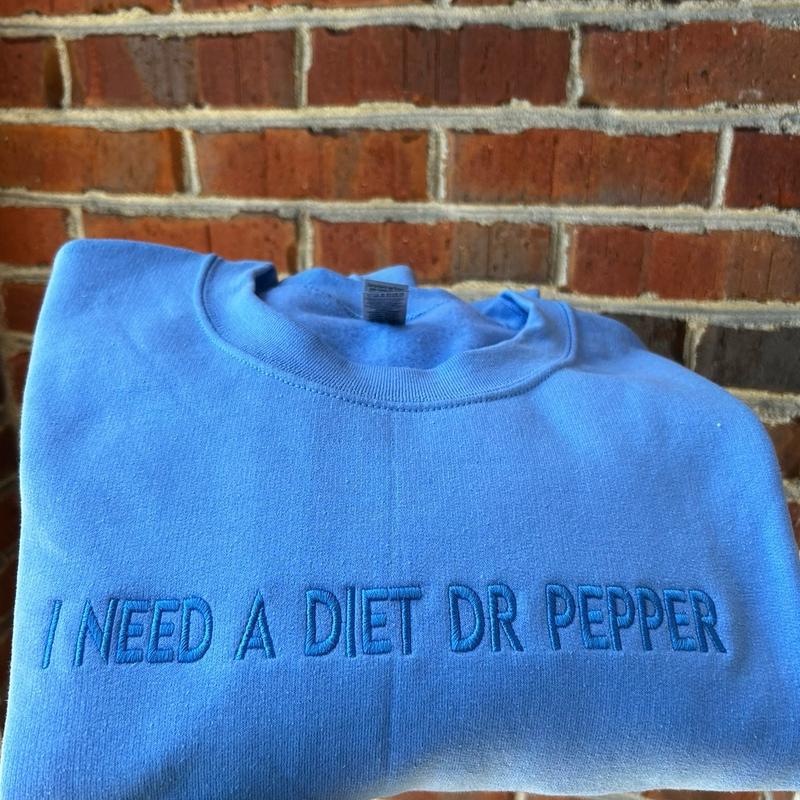 Embroidered “I NEED A DIET DR PEPPER” trendy and minimalist monochromatic crewneck neutral