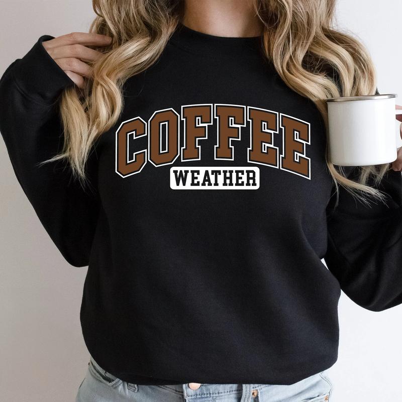 Coffee Weather Crewneck Sweatshirt - Trendy Gift for Coffee Lovers Cotton Menswear