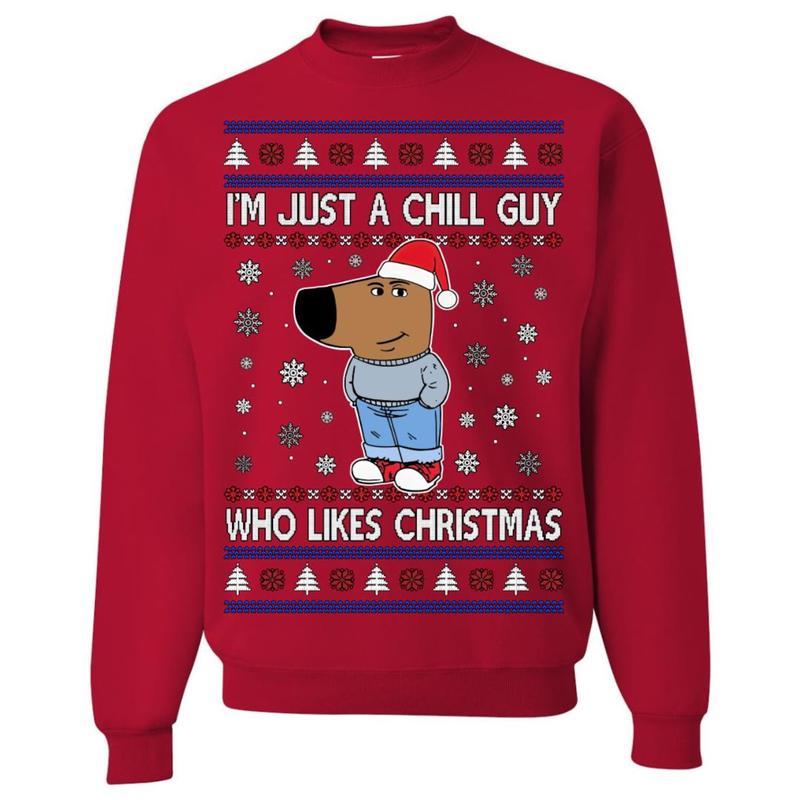 I'm Just a Chill Guy Who Likes Christmas, Ugly Christmas Sweater, Funny Christmas Sweater, Holiday Crewneck Sweater