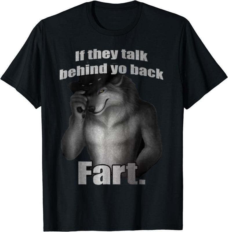 If They Talk Behind Yo Back Fart Funny Meme T-Shirt, Casual Unisex Cotton Top, Hilarious Graphic Tee, Perfect Gift for Meme Lovers, Menswear Top, Womenswear Top, All Sizes S to 3XL