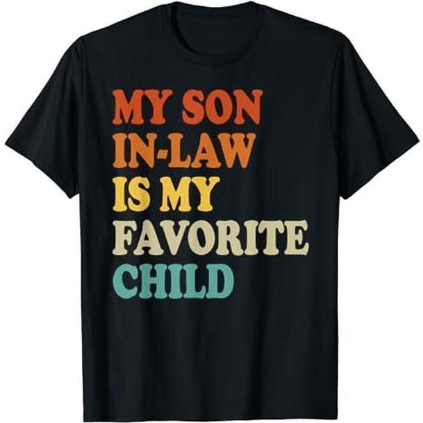 My Son In Law Is My Favorite Child Funny Family Humor Retro T-Shirt