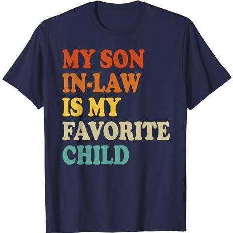 My Son In Law Is My Favorite Child Funny Family Humor Retro T-Shirt