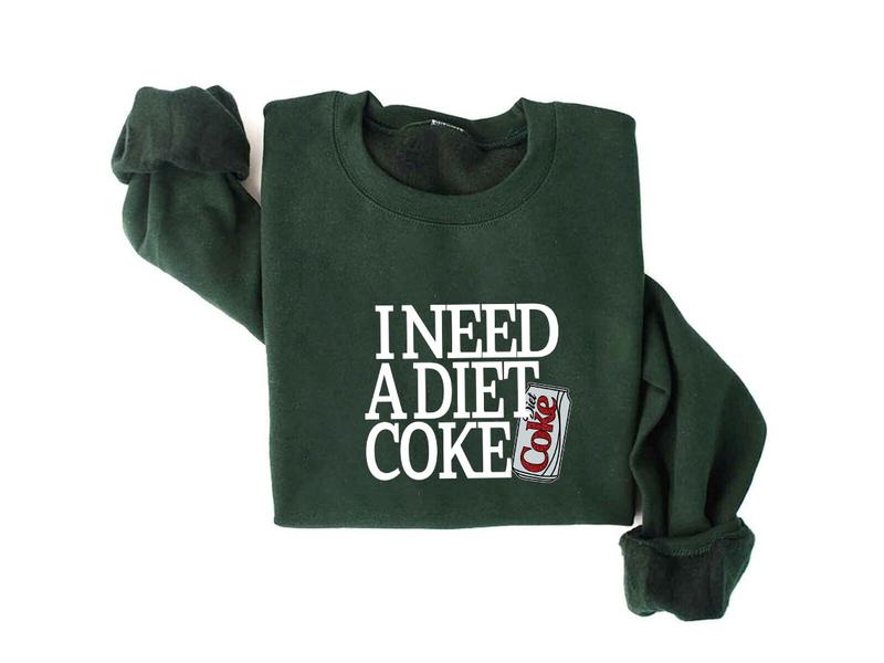 I Need A Diet Coke Sweatshirt Hoodie, I Need A Diet Coke Shirt, Diet Coke Sweater, Diet Coke Hoodie, Soda Lover Gift, Diet Soda Shirt, Coke Lover Sweater, Trendy Sweatshirt, Valentines Gift, Valentines Day Sweater