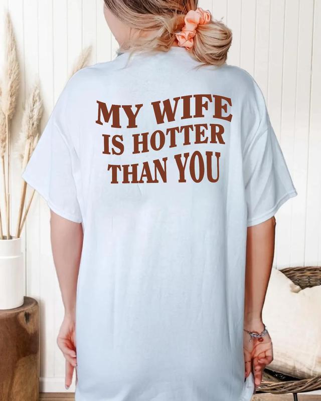 My Wife Is Hotter Than You Shirt, Funny Couple Shirt, Boyfriend Shirt, My Wife Gift Shirt, Gift For Husband, Funny Husband Shirt, Classic Unisex T-Shirt, Gifts - For Husband Him, Short Sleeve Tee Shirt, Funny Gifts For Men, Gifts For Birthday, Sweatshirt,