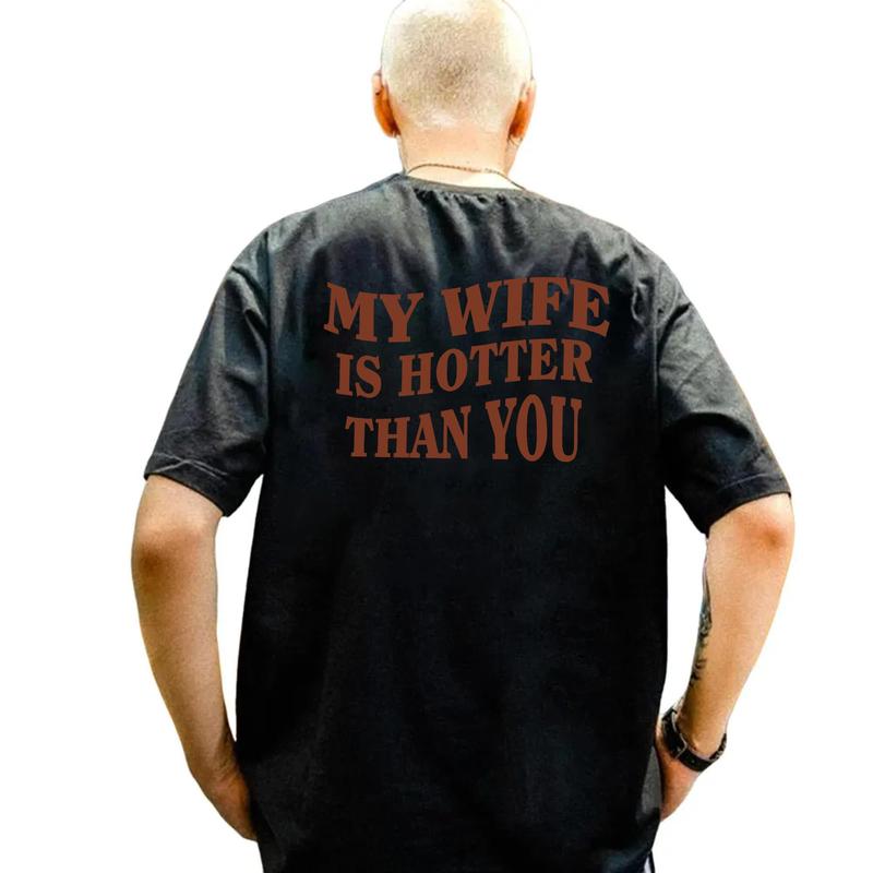 My Wife Is Hotter Than You Shirt, Funny Couple Shirt, Boyfriend Shirt, My Wife Gift Shirt, Gift For Husband, Funny Husband Shirt, Classic Unisex T-Shirt, Gifts - For Husband Him, Short Sleeve Tee Shirt, Funny Gifts For Men, Gifts For Birthday, Sweatshirt,