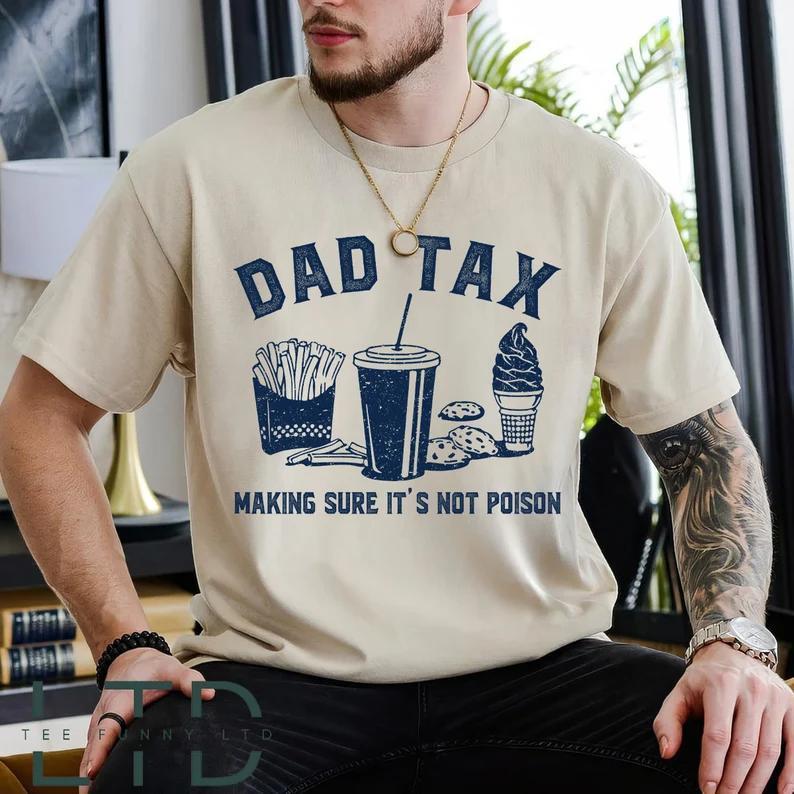 Dad Tax, Dad Tax Noun Shirt, Husband Gift, Funny Dad Shirt, Sarcastic Dad Shirt, Dad Definition Shirt, Gift from Daughter to Dad POE Casual Classic