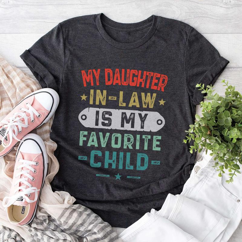 My Daughter In Law Is My Favorite Child T-Shirt Mens, Father In Law Shirt, Father's Day Gift Shirt For Father In Law From Daughter In Law, Gift For Her, Mother's Day, Birthday, Easter, Thanksgiving, Christmas Day Gift