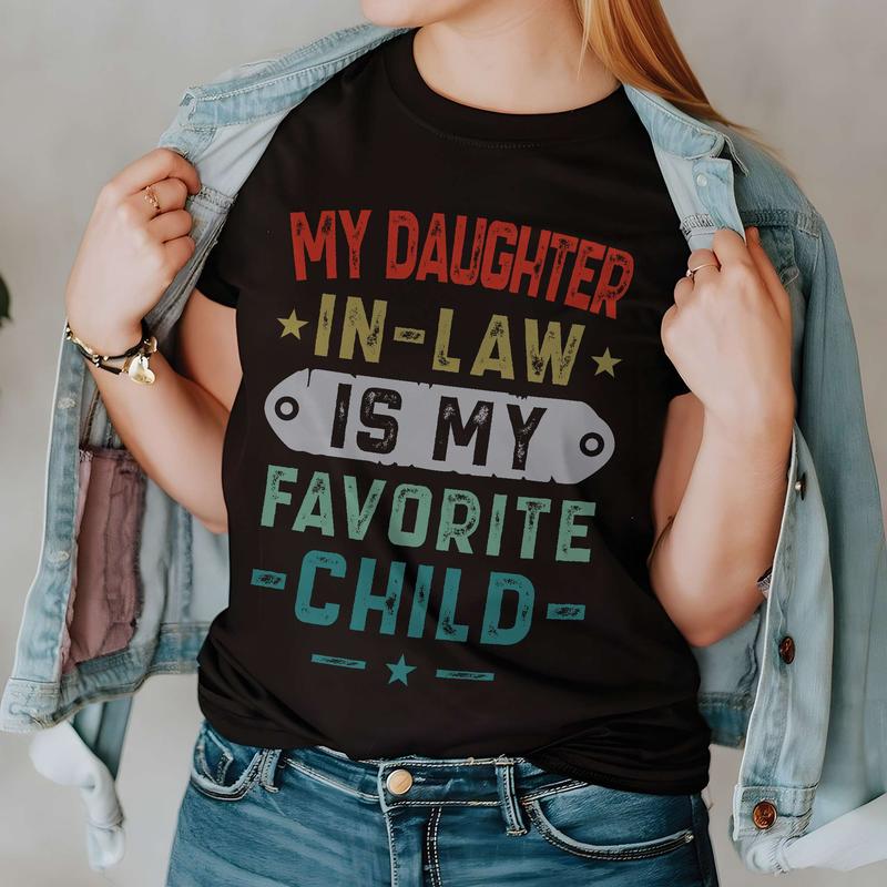 My Daughter In Law Is My Favorite Child T-Shirt Mens, Father In Law Shirt, Father's Day Gift Shirt For Father In Law From Daughter In Law, Gift For Her, Mother's Day, Birthday, Easter, Thanksgiving, Christmas Day Gift