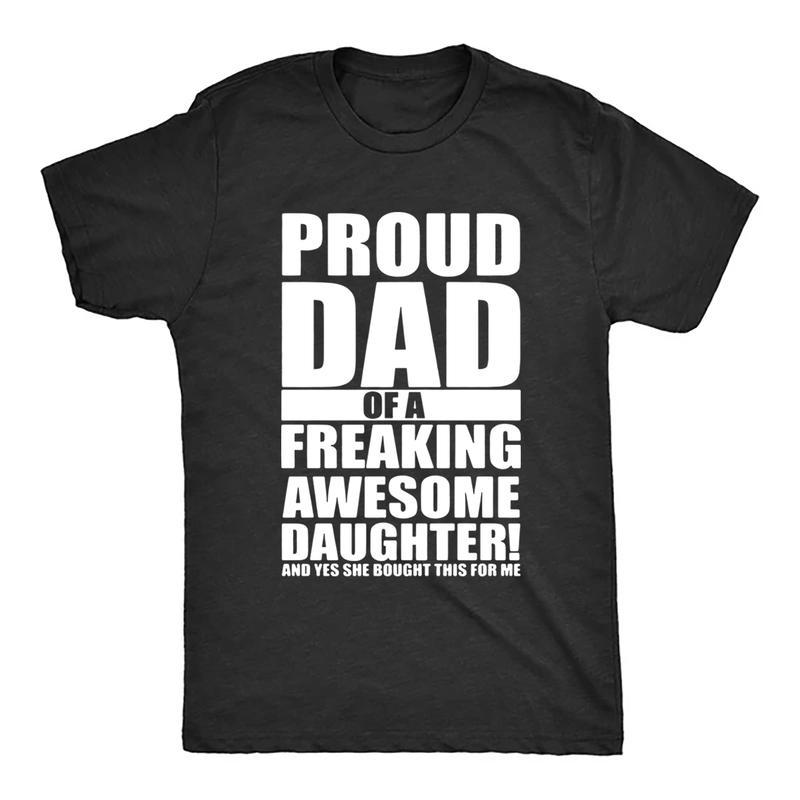 Mens Proud Dad Of A Freaking Awesome Daughter T-shirt, Funny Fathers Day Cotton Shirt, Full Colors, Full Sizes, Gift For Dad Menswear Top Underwear Streetwear