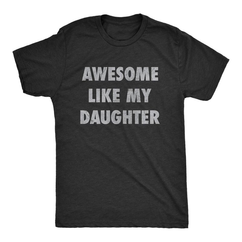 Mens Awesome Like My Daughter Tshirt Funny Fathers Day Awesome Dad Graphic Tee - Dad's Gift - Full Color