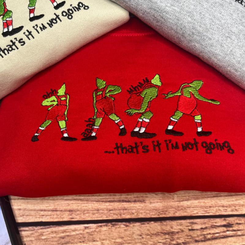 That's I'm not going Sweatshirt - Funny Grinch Crewneck sweatshirt - Christmas Sweatshirt -Winter Sweatshirt