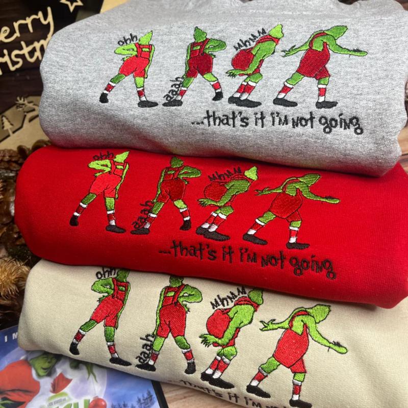 That's I'm not going Sweatshirt - Funny Grinch Crewneck sweatshirt - Christmas Sweatshirt -Winter Sweatshirt