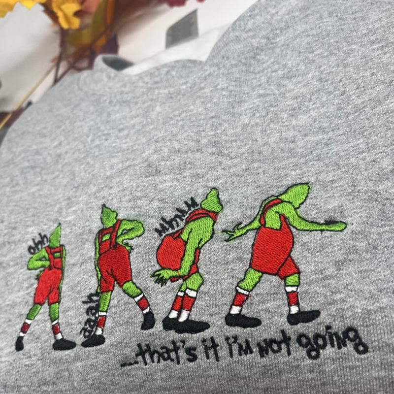 That's I'm not going Sweatshirt - Funny Grinch Crewneck sweatshirt - Christmas Sweatshirt -Winter Sweatshirt