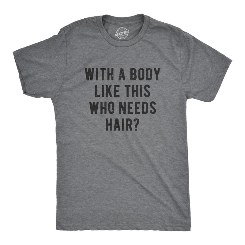 Mens With A Body Like This Who Needs Hair Tshirt Funny Balding Dad Bod Tee Mens Funny T Shirts Cool Slimming Tees with Plus Sizes Dad Joke T Shirt for Men Funny Fitness T Shirt Novelty Tees for Men Dark Grey