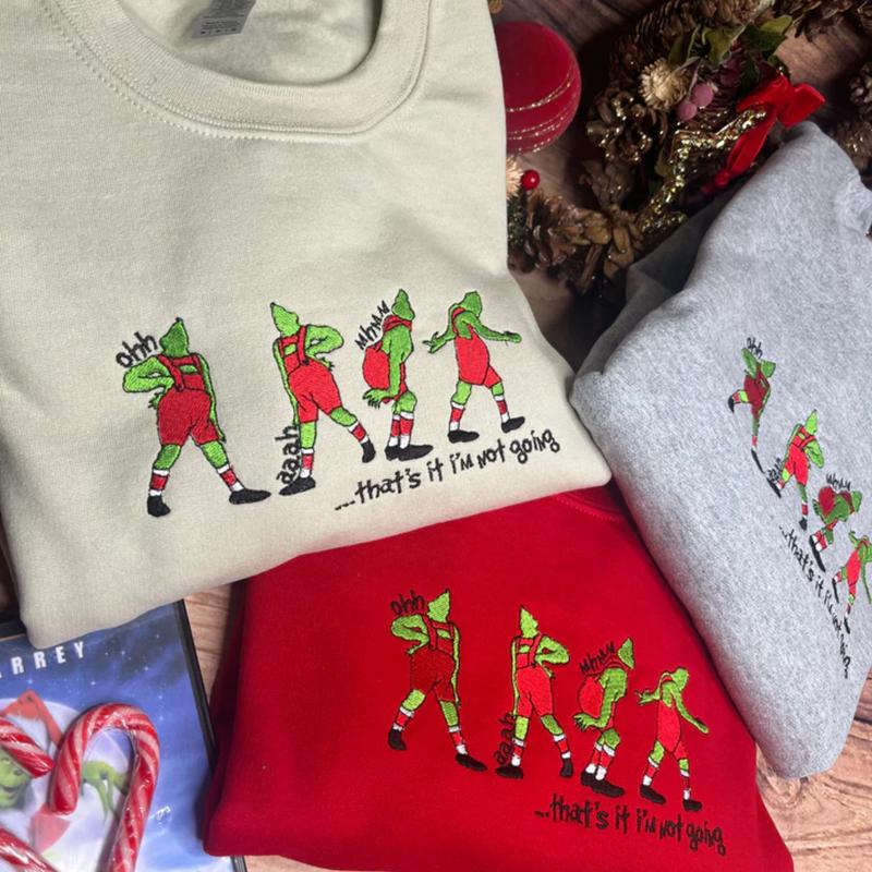 That's I'm not going Sweatshirt - Funny Grinch Crewneck sweatshirt - Christmas Sweatshirt -Winter Sweatshirt