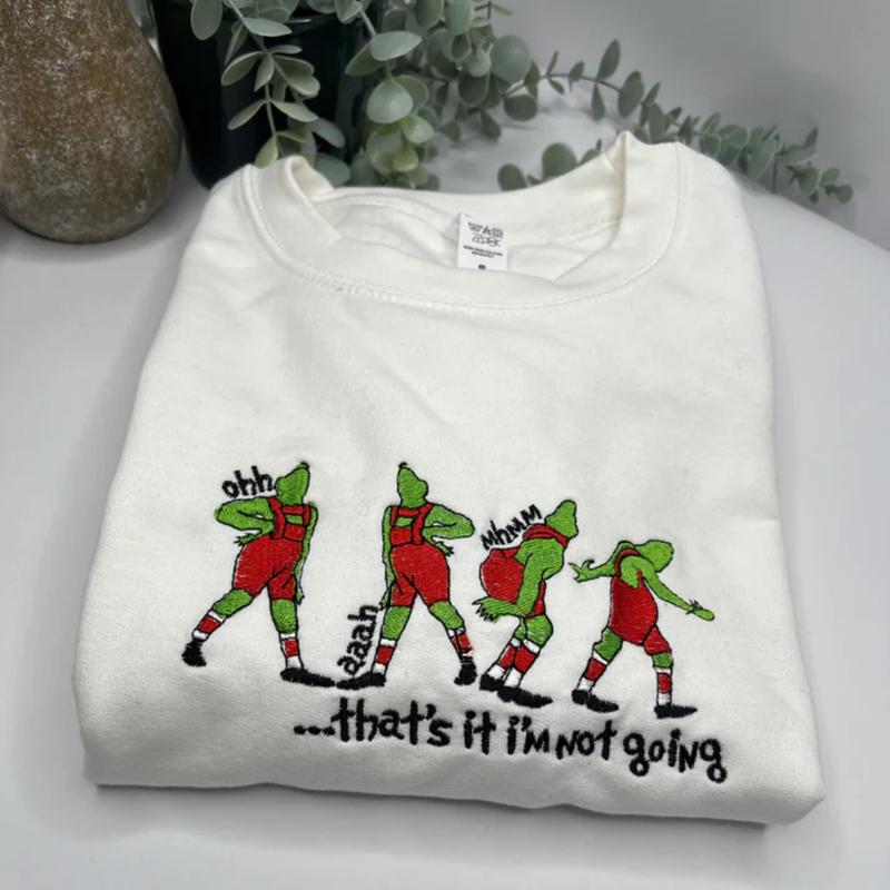 That's I'm not going Sweatshirt - Funny Grinch Crewneck sweatshirt - Christmas Sweatshirt -Winter Sweatshirt