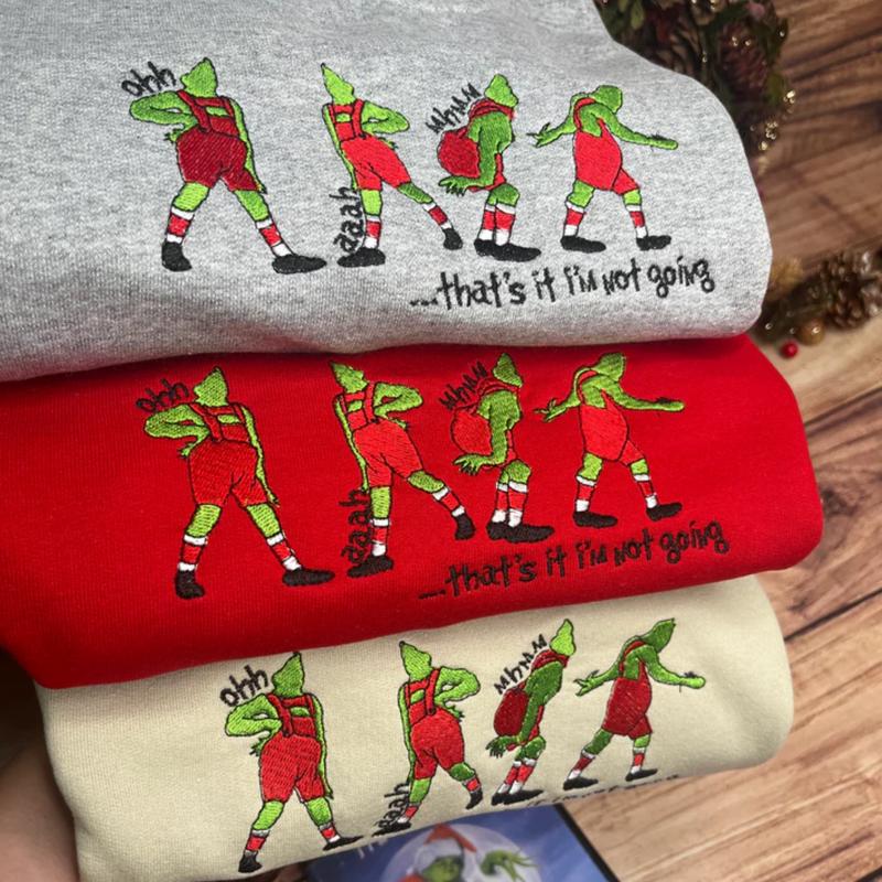 That's I'm not going Sweatshirt - Funny Grinch Crewneck sweatshirt - Christmas Sweatshirt -Winter Sweatshirt