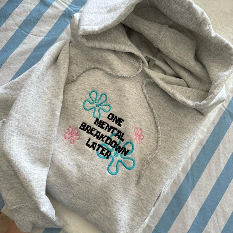 One Mental Breakdown Embroidered Hoodie Tops