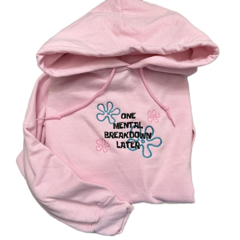 One Mental Breakdown Embroidered Hoodie Tops