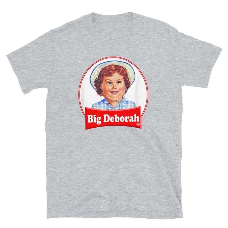 BIG DEBORAH T-Shirt Big Deborah Funny Tasteless T-Shirt