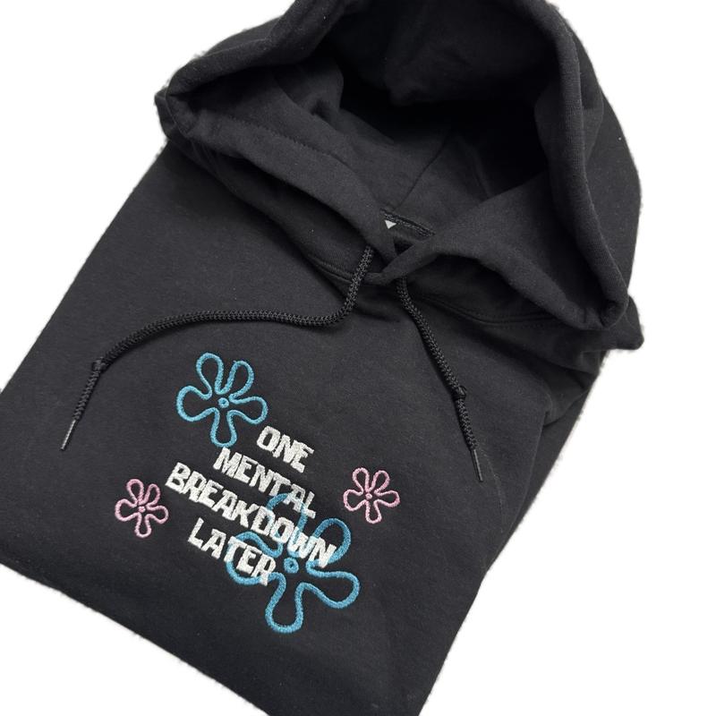 One Mental Breakdown Embroidered Hoodie Tops