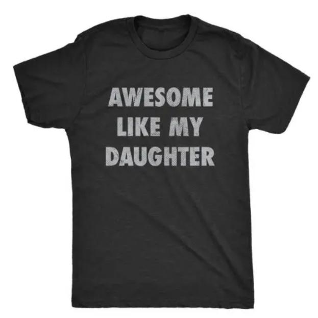 Awesome Like My Daughter T-Shirt, Funny Father’s Day Gift, Awesome Dad Graphic Tee For Father