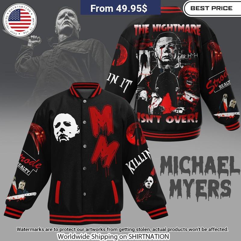 The Nightmare Isn’t Over Michael Myers Baseball Jacket