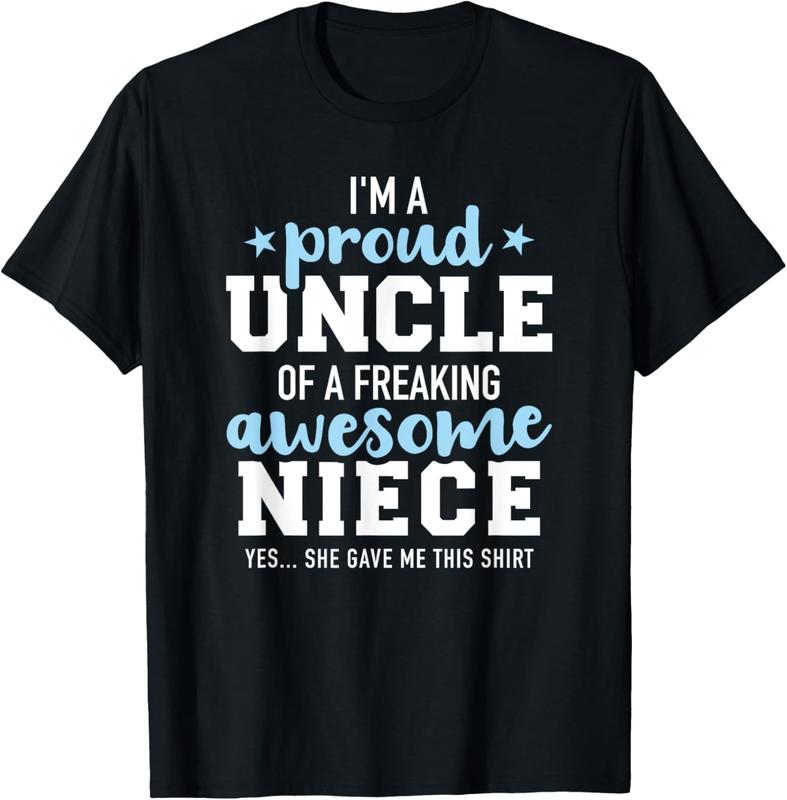 100% Cotton Proud uncle of awesome niece she gave me this gift T-Shirt