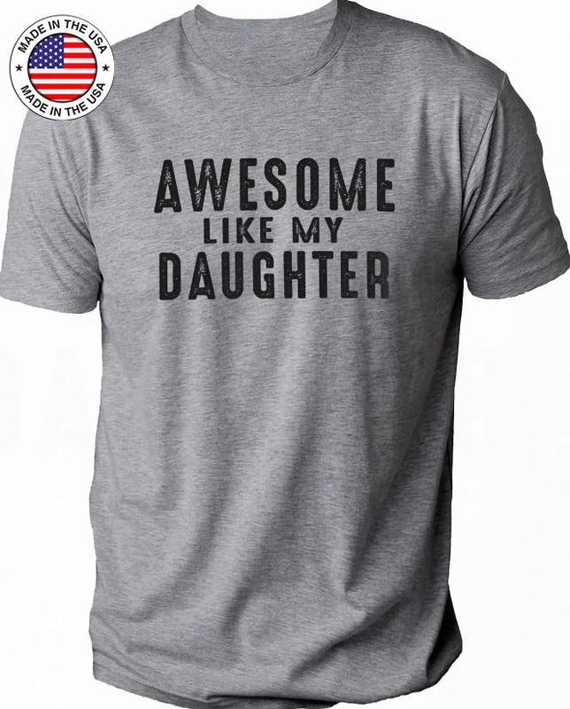 Gift Daughter To Dad, Awesome Like My Daughter T-Shirt, Funny Shirt For Men, Fathers Day Gift, Dad Gift, Husband Gift, Funny Dad TShirt 98PLA9