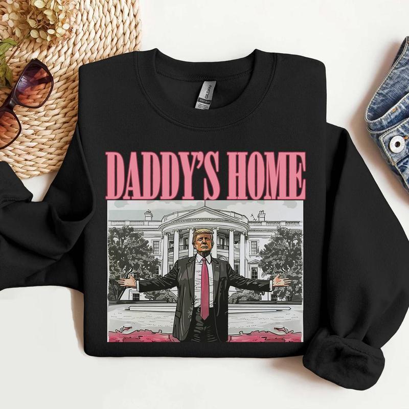 Daddys home tee   Sweatshirt , Full Color , Full Size , For Men, For Women Menswear Hoodie Sweatshirt, Hoodie Spandex